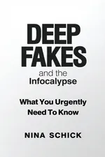 Deepfakes and the Infocalypse cover