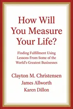 How Will You Measure Your Life? cover