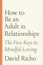 How to Be an Adult in Relationships cover