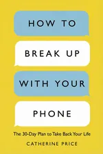 How to Break Up with Your Phone cover