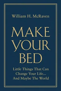 Make Your Bed by William H. Mcraven