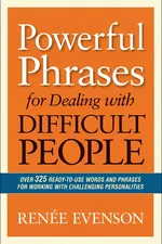 Powerful Phrases for Dealing with Difficult People cover