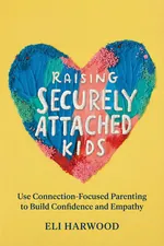 Raising Securely Attached Kids cover