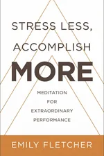 Stress Less, Accomplish More cover