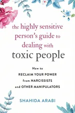 The Highly Sensitive Person’s Guide to Dealing with Toxic People cover