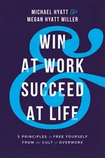 Win at Work and Succeed at Life cover